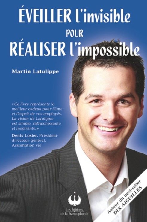 Livre - Martin Latulippe - Éveiller l'invisible