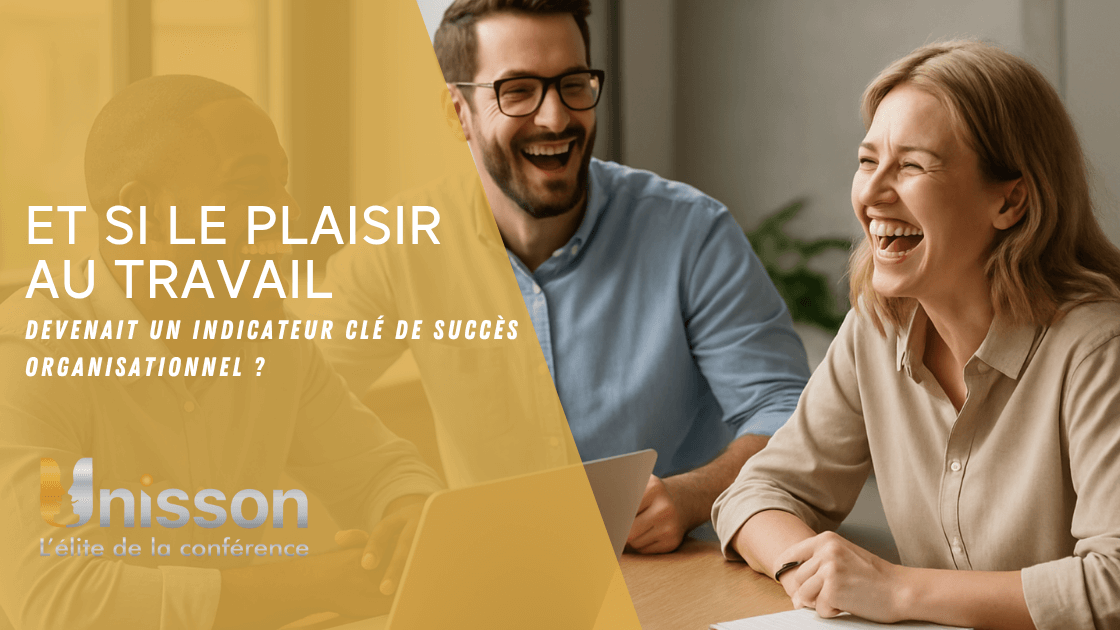 Et si le plaisir au travail devenait un indicateur clé de succès organisationnel ?