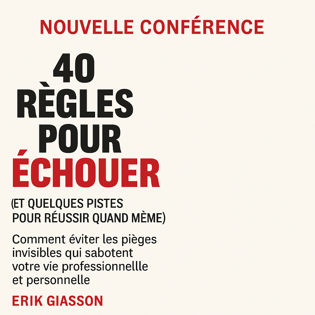 Conférence: « 40 règles pour échouer » avec Erik Giasson – Contacter l’équipe Unisson pour réserver ce conférencier