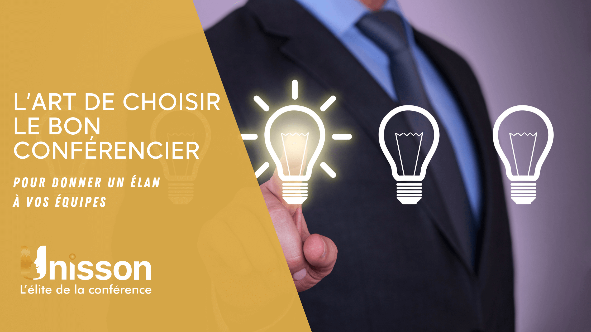 Unisson conférence L'art de choisir le bon conférencier