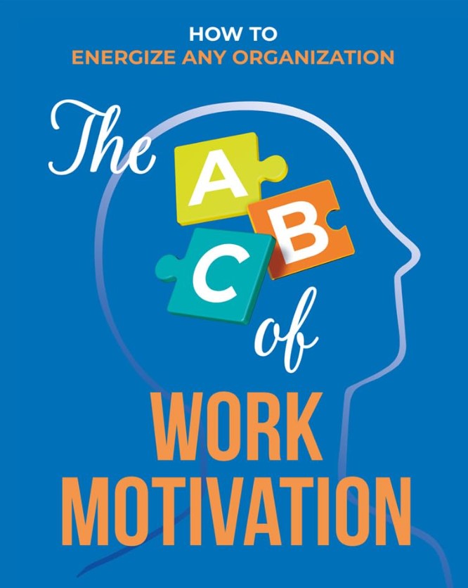The ABC of Work Motivation: How to Energize Any Organization - Jacques Forest